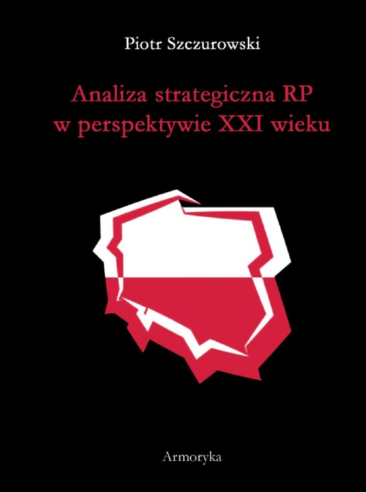 okładka Analiza strategiczna RP w perspektywie XXI wieku ebook | pdf | Piotr Szczurowski