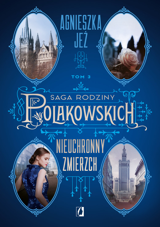 okładka Nieuchronny zmierzch. Saga rodziny Polakowskich. Tom 3 ebook | epub, mobi | Agnieszka Jeż
