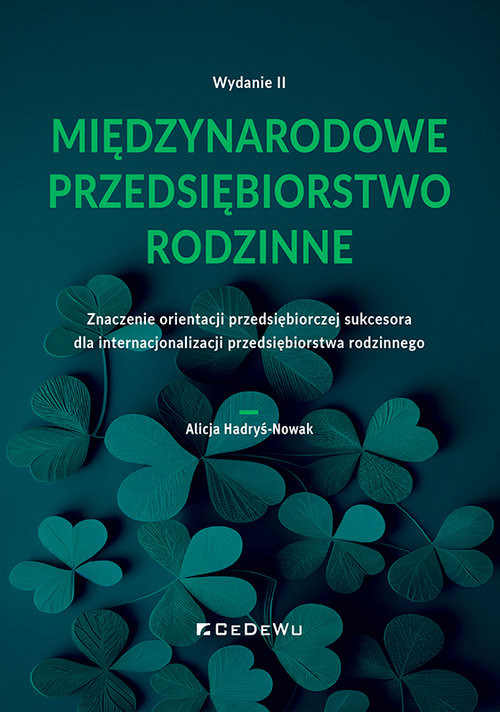 okładka Międzynarodowe przedsiębiorstwo rodzinne. Znaczenie orientacji przedsiębiorczej sukcesora dla intern książka | Alicja Hadryś-Nowak
