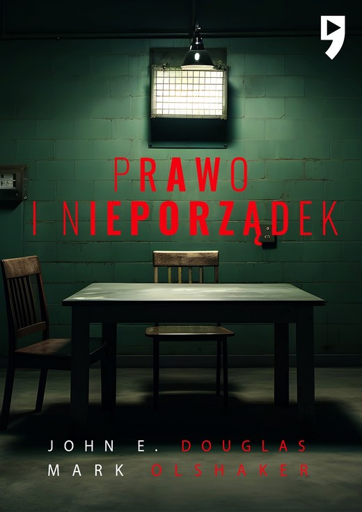okładka Prawo i nieporządek. Spowiedź legendarnego profilera FBI książka | John Douglas, Mark Olshaker