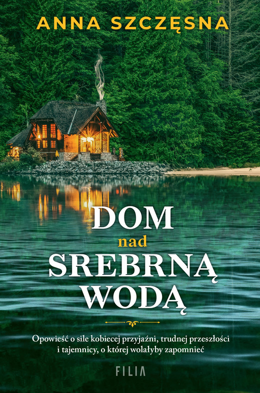 okładka Dom nad srebrną wodą ebook | epub, mobi | Anna Szczęsna