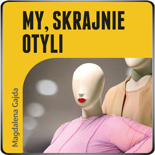 okładka My, skrajnie otyli audiobook | MP3 | Magdalena Gajda