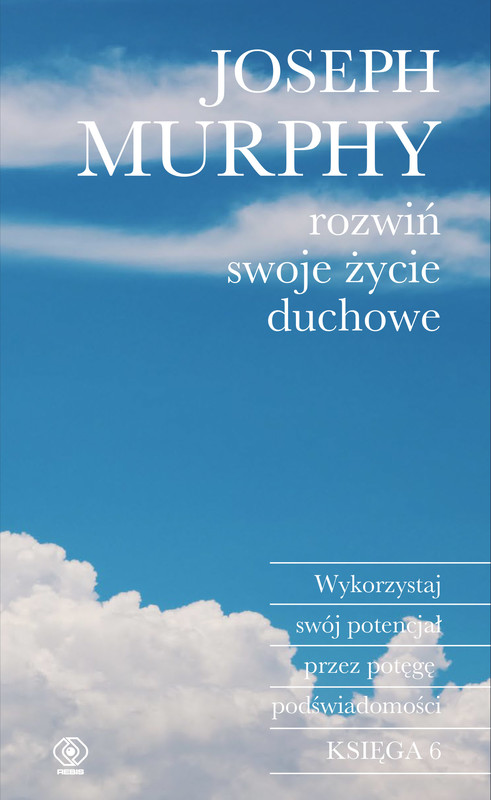 okładka Rozwiń swoje życie duchowe. Wykorzystaj swój potencjał przez potęgę podświadomości wyd. 2024 książka