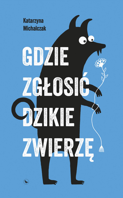 okładka Gdzie zgłosić dzikie zwierzę ebook | epub, mobi | Katarzyna Michalczak