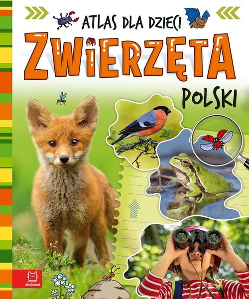 okładka Zwierzęta Polski. Atlas dla dzieci książka | Joanna Kuryjak