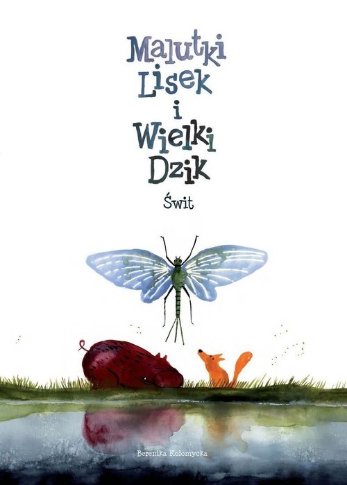 okładka Malutki Lisek i Wielki Dzik Świt książka