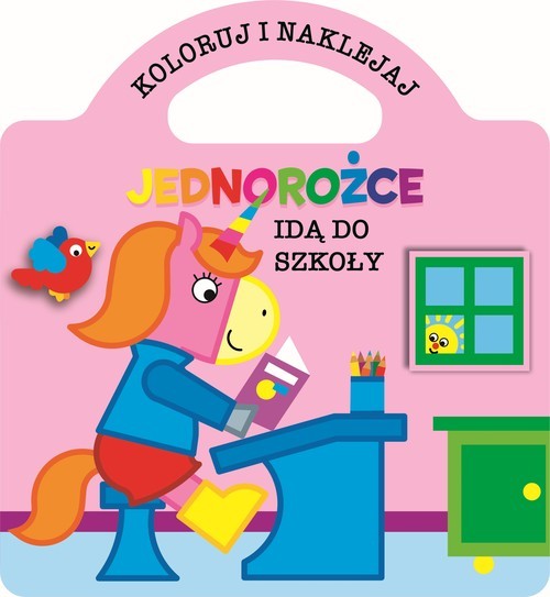 okładka Koloruj i naklejaj. Jednorożce idą do szkoły książka