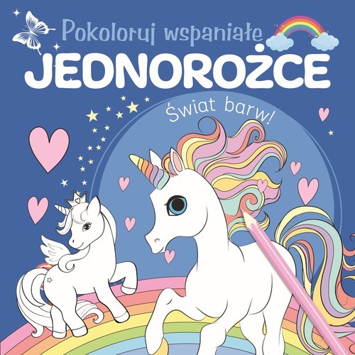 okładka Pokoloruj wspaniałe jednorożce książka