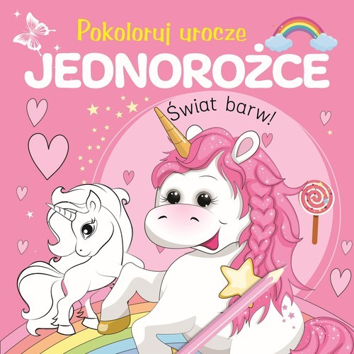 okładka Pokoloruj urocze jednorożce książka