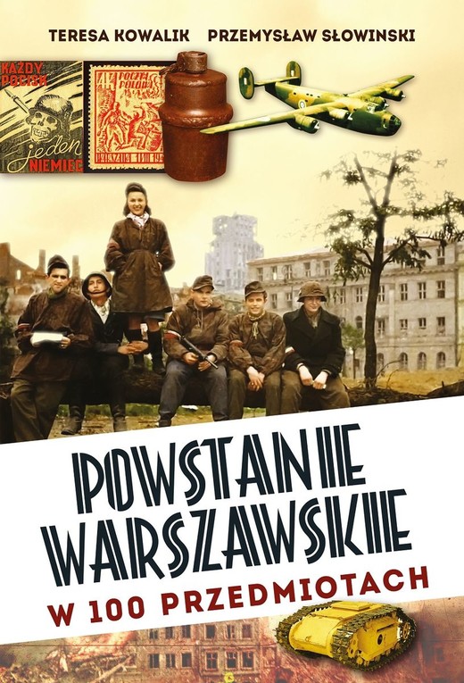 okładka Powstanie Warszawskie w 100 przedmiotach książka