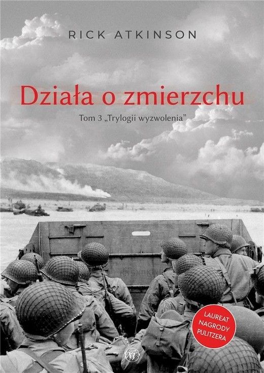 okładka Działa o zmierzchu. Wojna w Europie Zachodniej 1944-1945. Trylogia Wyzwolenia. Tom 3 książka
