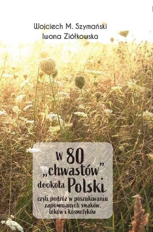 okładka W 80 "chwastów" dookoła Polski książka