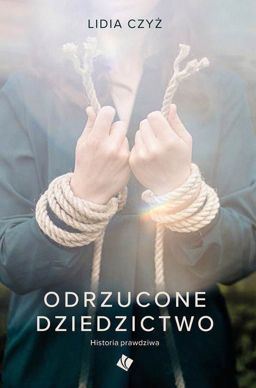 okładka Odrzucone dziedzictwo książka | Lidia Czyż