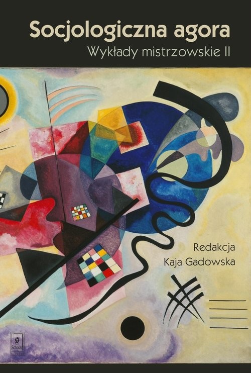 okładka Socjologiczna agora Wykłady mistrzowskie II książka | Henryk Domański, Anna Giza, Mirosława Grabowska