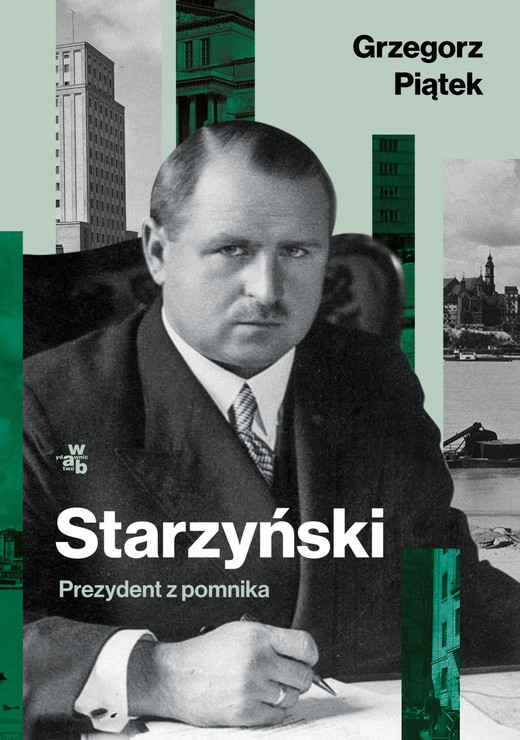 okładka Starzyński. Prezydent z pomnika ebook | epub, mobi | Grzegorz Piątek