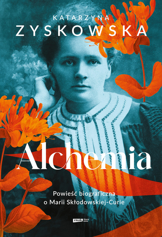 okładka Alchemia. Powieść biograficzna o Marii Skłodowskiej-Curie ebook | epub, mobi | Katarzyna Zyskowska