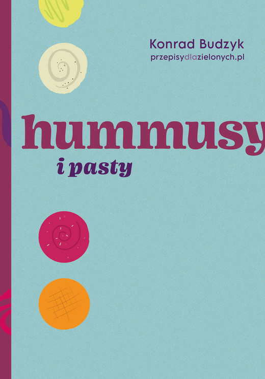 okładka Hummusy i pasty ebook | pdf | Konrad Budzyk