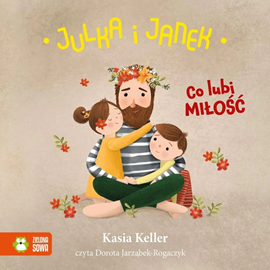 okładka Julka i Janek. Co lubi miłość audiobook | MP3 | Keller Kasia