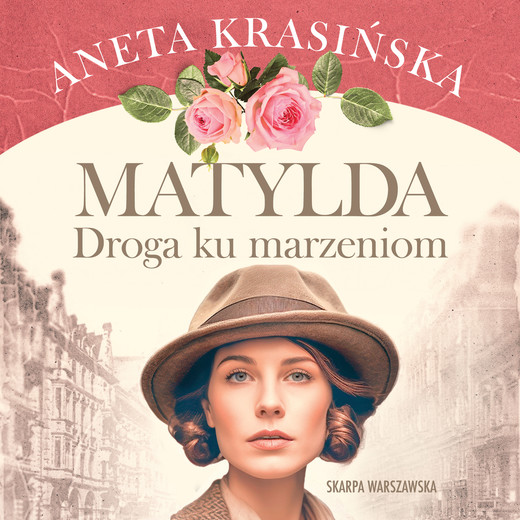okładka Matylda. Droga ku marzeniom audiobook | MP3 | Aneta Krasińska