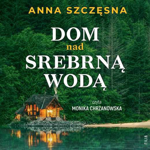 okładka Dom nad srebrną wodą audiobook | MP3 | Anna Szczęsna