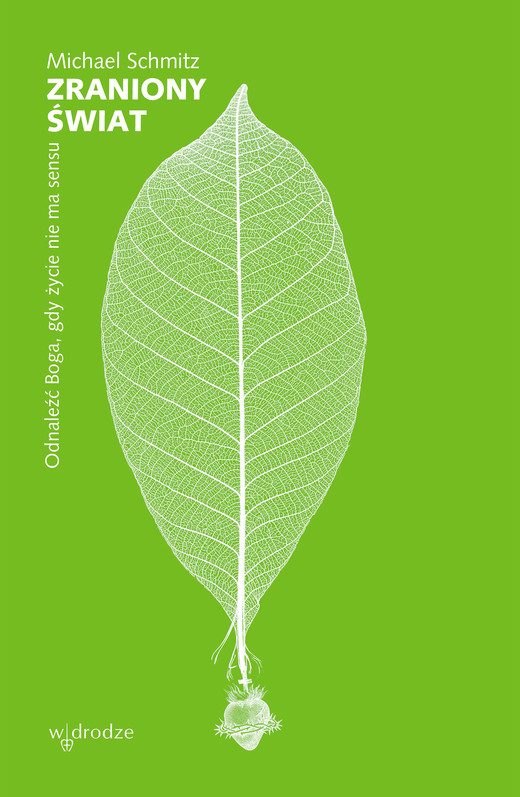 okładka Zraniony świat. Odnaleźć Boga, gdy życie nie ma sensu ebook | epub, mobi | Schmitz Michael