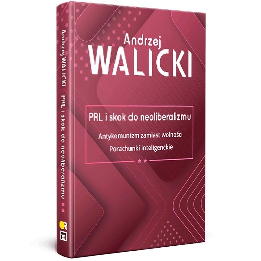 okładka PRL i skok do neoliberalizmu II ANTYKOMUNIZM ZAMIAST WOLNOŚCI | PORACHUNKI INTELIGENCKIE ebook | epub, mobi | Andrzej Walicki