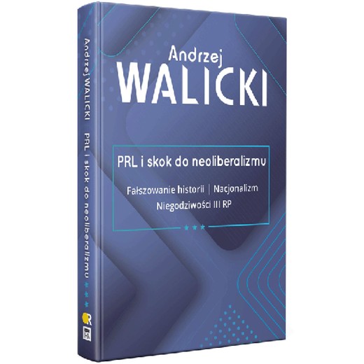 okładka PRL i skok do neoliberalizmu III FAŁSZOWANIE HISTORII | NACJONALIZM | NIEGODZIWOŚCI III RP ebook | epub, mobi | Andrzej Walicki