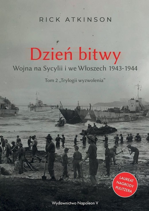 okładka Dzień bitwy. Wojna na Sycylii i we Włoszech 1943-1944. Trylogia wyzwolenia. Tom 2 książka