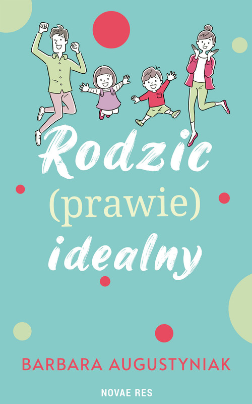 okładka Rodzic (prawie) idealny ebook | epub, mobi | Barbara Augustyniak