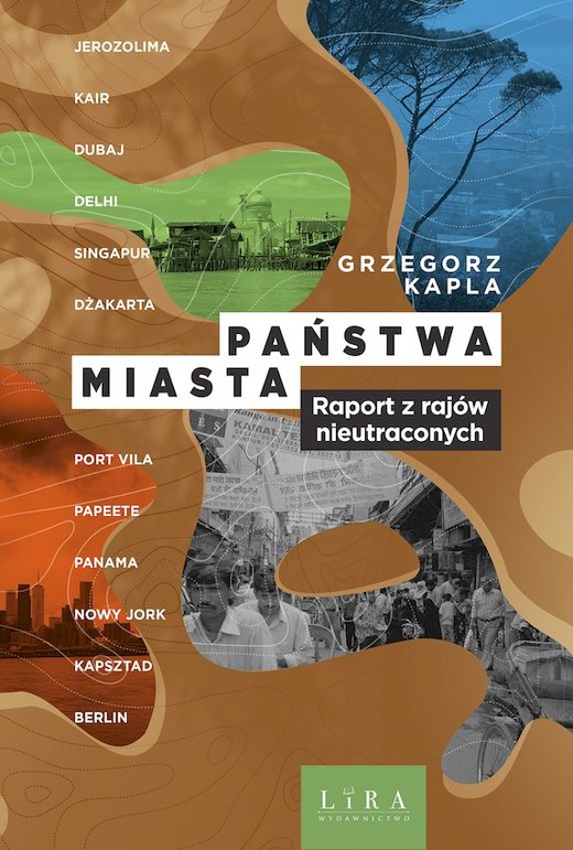okładka Państwa–miasta. Raport z rajów nieutraconych książka | Grzegorz Kapla