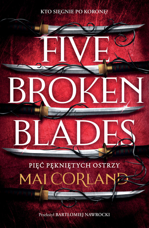 okładka Five Broken Blades. Pięć pękniętych ostrzy. Tom 1 ebook | epub, mobi | Mai Corland