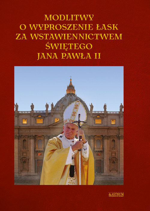 okładka Modlitwy o wyproszenie łask za wstawiennictwem Jana Pawła II. książka