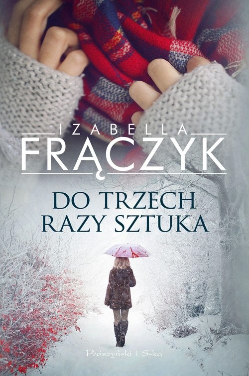 okładka Do trzech razy sztuka książka | Izabella Frączyk