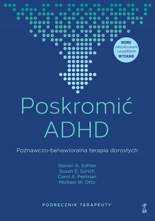 okładka Poskromić ADHD Poznawczo-behawioralna terapia dorosłych Podręcznik terapeuty książka | Carol Perlman, Susan Sprich