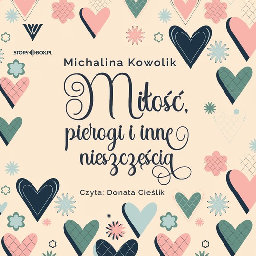 okładka Miłość, pierogi i inne nieszczęścia audiobook | MP3 | Michalina Kowolik
