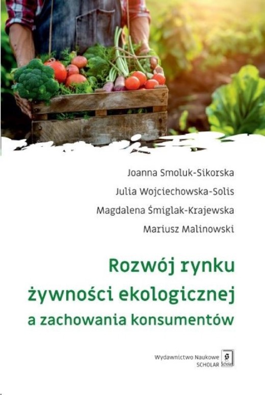 okładka Rozwój rynku żywności ekologicznej a zachowania konsumentów ebook | pdf | Mariusz Malinowski, Joanna Smoluk-Sikorska, Julia Wojciechowska-Solis, Magdalena Śmiglak-Krajewska