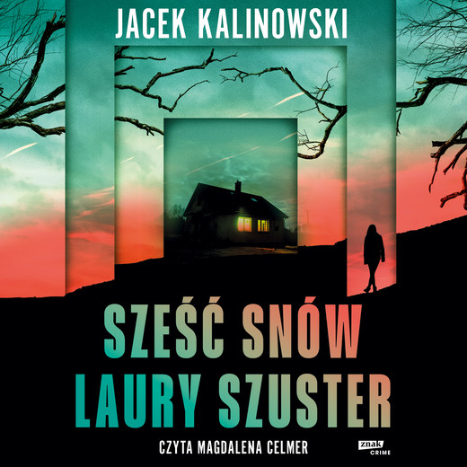 okładka Sześć snów Laury Szuster audiobook | MP3 | Jacek Kalinowski