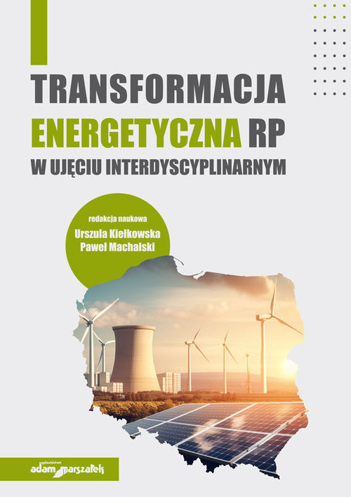 okładka Transformacja energetyczna RP w ujęciu interdyscyplinarnym książka | Machalski Paweł