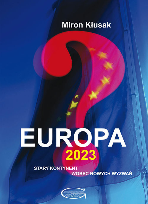 okładka Europa 2023. Stary kontynent wobec nowych wyzwań książka | Kłusak Miron