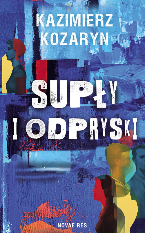 okładka Supły i odpryski ebook | epub, mobi | Kazimierz Kozaryn
