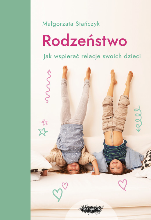 okładka Rodzeństwo. Jak wspierać relacje swoich dzieci? ebook | epub, mobi | Małgorzata Stańczyk