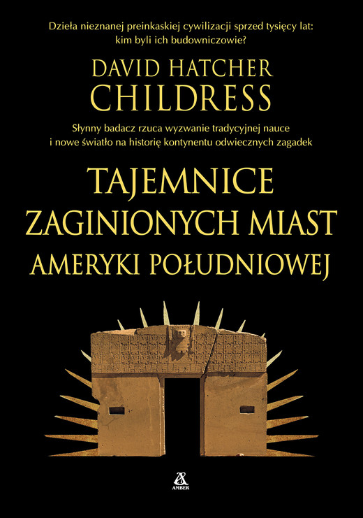 okładka Tajemnice zaginionych miast Ameryki Południowej ebook | epub, mobi | David Hatcher Childress