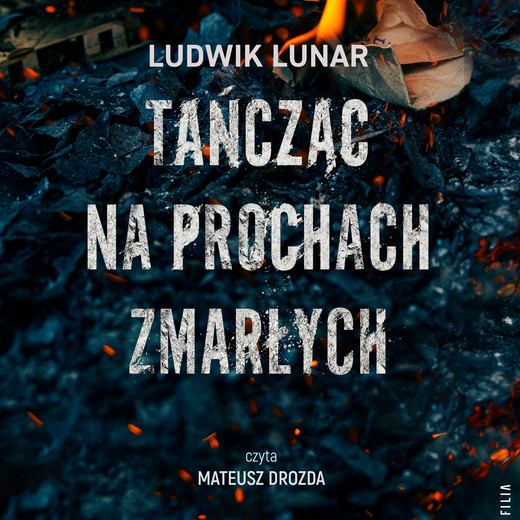 okładka Tańcząc na prochach zmarłych audiobook | MP3 | Ludwik Lunar