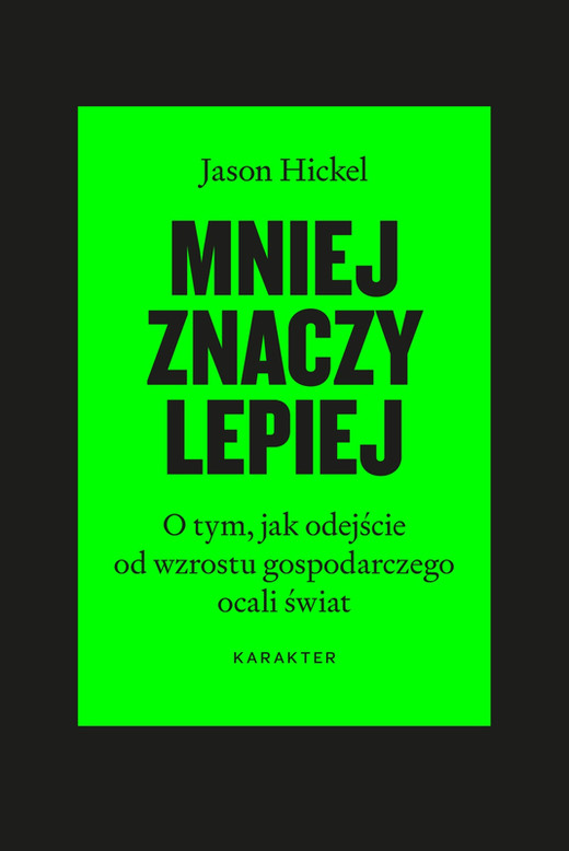 okładka Mniej znaczy lepiej wyd. 3 książka | Hickel Jason