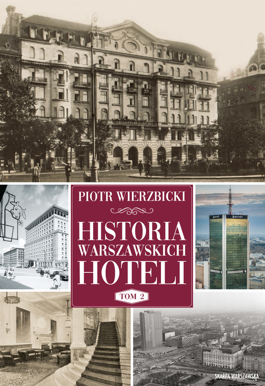 okładka Historia warszawskich hoteli. Tom 2 książka | Piotr Wierzbicki