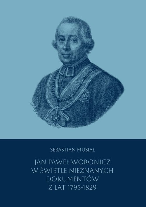 okładka Jan Paweł Woronicz w świetle nieznanych dokumentów z lat 1795-1829 książka
