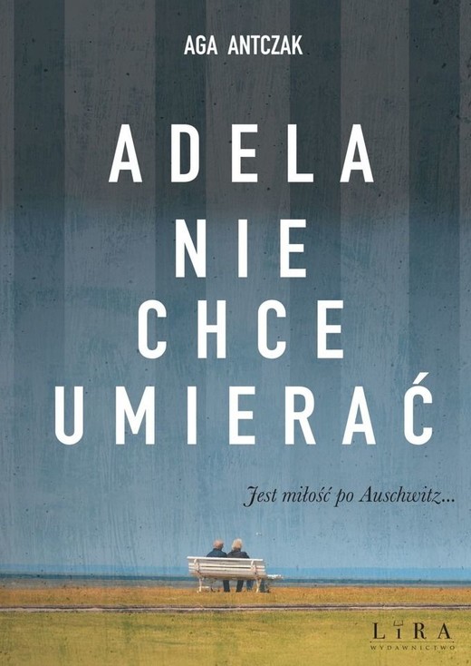 okładka Adela nie chce umierać książka | Aga Antczak