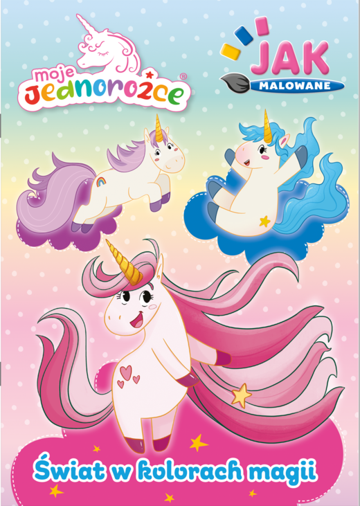 okładka Świat w kolorach magii. Moje Jednorożce. Jak malowane książka