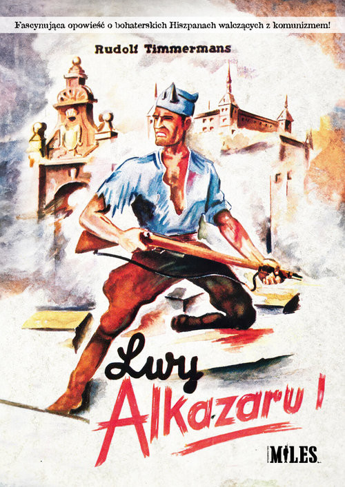 okładka Lwy z Alkazaru Opis bohaterskich zmagań obrońców toledańskiej twierdzy książka