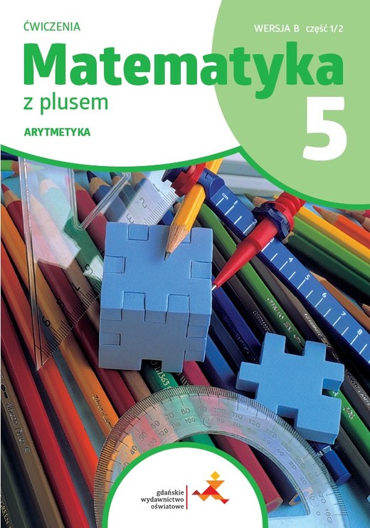 okładka Matematyka z plusem ćwiczenia dla klasy 5 Arytmetyka wersja B część 1 szkoła podstawowa wyd. 2024 książka